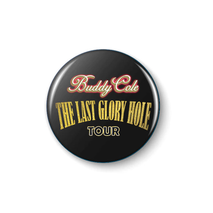 BUDDY COLE The Last Glory Hole Button