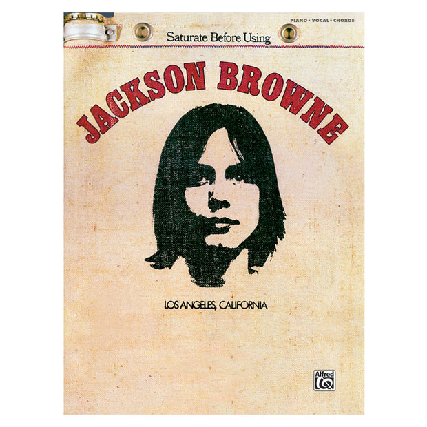 JACKSON BROWNE (Saturate Before Using)