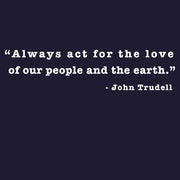 JOHN TRUDELL Act For The Love T-Shirt