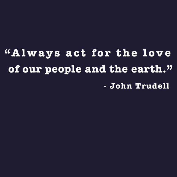 JOHN TRUDELL Act For The Love T-Shirt