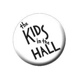 KIDS IN THE HALL Pin